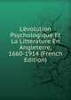 L'?volution Psychologique Et La Litt?rature En Angleterre, 1660-1914 (French Edition), 