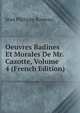 Oeuvres Badines Et Morales De Mr. Cazotte, Volume 4 (French Edition), Jean Philippe Rameau 