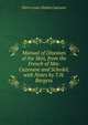 Manual of Diseases of the Skin, from the French of Mm. Cazenave and Schedel, with Notes by T.H. Burgess, Pierre Louis Alphe?e Cazenave 