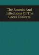 The Sounds And Inflections Of The Greek Dialects, 
