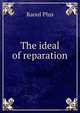 The ideal of reparation, Raoul Plus 