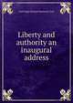 Liberty and authority an inaugural address, Lord Hugh Richard Heathcote Cecil 