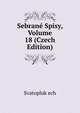 Sebrane Spisy, Volume 18 (Czech Edition), Svatopluk ech 