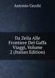 Da Zeila Alle Frontiere Del Gaffa Viaggi, Volume 2 (Italian Edition), Antonio Cecchi 