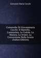 Commedie Di Giovammaria Cecchi: Il Martello. L'ammalata. Le Cedole. La Maiana. Lo Sviato. La Conversione Della Scozia (Italian Edition), Giovanni Maria Cecchi 