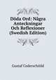 Doda Ord: Nagra Anteckningar Och Reflexioner (Swedish Edition), Gustaf Cederschiold 