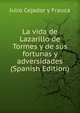 La vida de Lazarillo de Tormes y de sus fortunas y adversidades (Spanish Edition), Julio Cejador y Frauca 