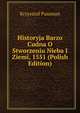 Historyja Barzo Cudna O Stworzeniu Nieba I Ziemi, 1551 (Polish Edition), Krzysztof Pussman 