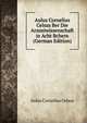 Aulus Cornelius Celsus Ber Die Arzneiwissenschaft in Acht Bchern (German Edition), Aulus Cornelius Celsus 