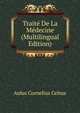 Traite De La Medecine (Multilingual Edition), Aulus Cornelius Celsus 