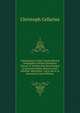Christophori Cellarii Smalcaldensis Geographia Antiqua Recognita Denuo: & Ad Veterum Novorumque Scriptorum Fidem, Historicorum Maxime, Identidem . Locis Aucta & Immutata (Latin Edition), Christoph Cellarius 