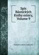 Spis Basnickych Knihy estery, Volume 9, Frantiek Ladislav elakovsky 