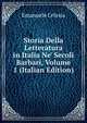 Storia Della Letteratura in Italia Ne' Secoli Barbari, Volume 1 (Italian Edition), Emanuele Celesia 