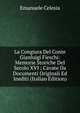 La Congiura Del Conte Gianluigi Fieschi: Memorie Storiche Del Secolo XVI : Cavate Da Documenti Originali Ed Inediti (Italian Edition), Emanuele Celesia 