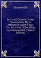 Lettres D'Octavie, Jeune Pensionnaire De La Maison De Saint-Clair; Ou, Essai Sur L'?ducation Des Demoiselles (French Edition), Renneville 