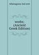works; (Ancient Greek Edition), Athenagoras 2nd cent 