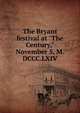The Bryant festival at "The Century," November 5, M.DCCC.LXIV, 