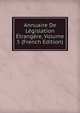 Annuaire De Legislation Etrangere, Volume 5 (French Edition), 