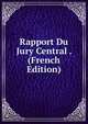 Rapport Du Jury Central . (French Edition), 