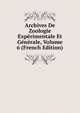Archives De Zoologie Experimentale Et Generale, Volume 6 (French Edition), 