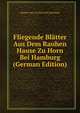 Fliegende Blatter Aus Dem Rauhen Hause Zu Horn Bei Hamburg (German Edition), Rauhes Haus Zu Horn Bei Hamburg 