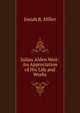 Julian Alden Weir: An Appreciation of His Life and Works, Josiah B. Millet 