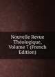 Nouvelle Revue Theologique, Volume 7 (French Edition), 