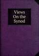 Views On the Synod, 