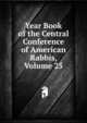 Year Book of the Central Conference of American Rabbis, Volume 25, 