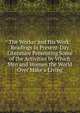 The Worker and His Work: Readings in Present-Day Literature Presenting Some of the Activities by Which Men and Women the World Over Make a Living, 