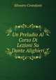 Un Preludio Al Corso Di Lezioni Su Dante Alighieri, Silvestro Centofanti 