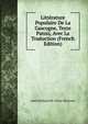 Litterature Populaire De La Gascogne, Texte Patois, Avec La Traduction (French Edition), Justin Edouard M. Cenac-Moncaut 