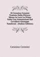 Di Cennino Cennini Trattato Della Pittura: Messo in Luce La Prima Volta Con Annotazioni Dal Cavaliere Giuseppe Tambroni . (Italian Edition), Cennino Cennini 