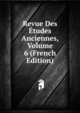 Revue Des Etudes Anciennes, Volume 6 (French Edition), 