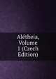 Aletheia, Volume 1 (Czech Edition), 