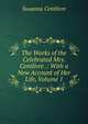 The Works of the Celebrated Mrs. Centlivre .: With a New Account of Her Life, Volume 1, Susanna Centlivre 