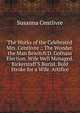 The Works of the Celebrated Mrs. Centlivre .: The Wonder. the Man Bewitch'D. Gotham Election. Wife Well Managed. Bickerstaff'S Burial. Bold Stroke for a Wife. Artifice, Susanna Centlivre 