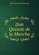 Don Quixote de la Mancha, Miguel de Cervantes Saavedra 