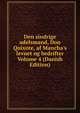 Den sindrige adelsmand, Don Quixote, af Mancha's levnet og bedrifter Volume 4 (Danish Edition), 