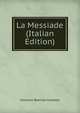 La Messiade (Italian Edition), Giovanni Battista Cereseto 