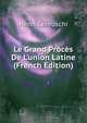 Le Grand Proc?s De L'union Latine (French Edition), Henri Cernuschi 