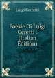 Poesie Di Luigi Ceretti . (Italian Edition), Luigi Cerretti 