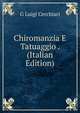 Chiromanzia E Tatuaggio . (Italian Edition), G Luigi Cerchiari 