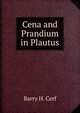 Cena and Prandium in Plautus, Barry H. Cerf 