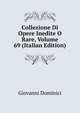 Collezione Di Opere Inedite O Rare, Volume 69 (Italian Edition), Giovanni Dominici 