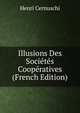 Illusions Des Societes Cooperatives (French Edition), Henri Cernuschi 