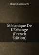 M?canique De L'?change (French Edition), Henri Cernuschi 