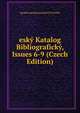 esky Katalog Bibliograficky, Issues 6-9 (Czech Edition), Spolek eskoslovanskych K Uetnich 