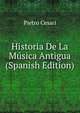 Historia De La Musica Antigua (Spanish Edition), Pietro Cesari 