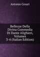 Bellezze Della Divina Commedia Di Dante Alighieri, Volumes 3-4 (Italian Edition), Antonio Cesari 